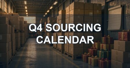 Q4 Holiday Sourcing Calendar: When to Buy, When to Sell
