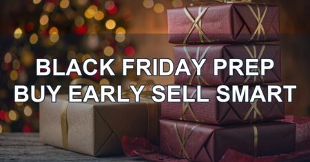 Black Friday Prep: When Resellers Should Buy and List