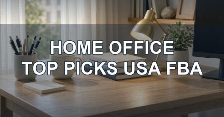 Top Picks: Home Office & Desk Setup USA FBA Lots