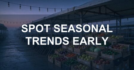 How to Spot Seasonal Trends Before They Peak